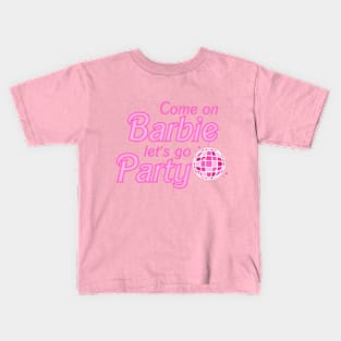 Come on Barbie Let's Go Party Kids T-Shirt